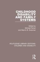 Childhood Disability and Family Systems