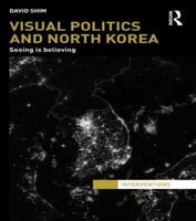 Visual Politics and North Korea: Seeing is Believing