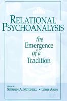 Relational Psychoanalysis, Volume 14: The Emergence of a Tradition