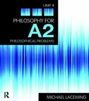 Philosophy for A2: Unit 4