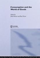 Consumption and the World of Goods