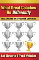 What Great Coaches Do Differently: 11 Elements of Effective Coaching