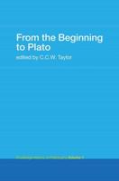 From the Beginning to Plato: Routledge History of Philosophy Volume 1
