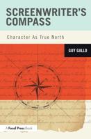Screenwriter's Compass: Character As True North