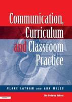 Communications, Curriculum and Classroom Practice