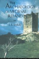 The Archaeology of Medieval Ireland