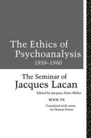 The Ethics of Psychoanalysis, 1959-1960