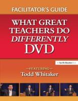 What Great Teachers Do Differently. Facilitator's Guide