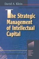 The Strategic Management of Intellectual Capital