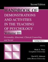 Handbook of Demonstrations and Activities in the Teaching of Psychology. Volume 3 Personality, Abnormal, Clinical-Counseling, and Social
