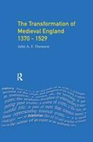 Transformation of Medieval England 1370-1529, The