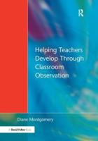 Helping Teachers Develop Through Classroom Observation