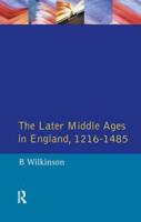 The Later Middle Ages in England 1216 - 1485