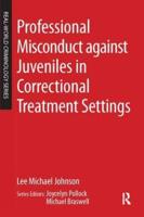 Professional Misconduct Against Juveniles in Correctional Treatment Settings