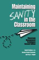 Maintaining Sanity In The Classroom: Classroom Management Techniques