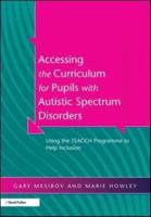 Accessing the Curriculum for Pupils With Autistic Spectrum Disorders