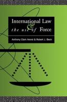 International Law and the Use of Force: Beyond the U.N. Charter Paradigm