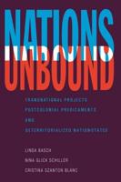 Nations Unbound: Transnational Projects, Postcolonial Predicaments and Deterritorialized Nation-States