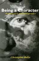 Being a Character: Psychoanalysis and Self Experience
