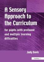 A Sensory Approach to the Curriculum for Pupils With Profound and Multiple Learning Difficulties