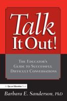 Talk It Out!: The Educator's Guide to Successful Difficult Conversations