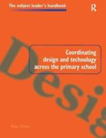 Coordinating Design and Technology Across the Primary School