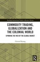 Commodity Trading, Globalization and the Colonial World