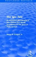 The Igor Tale: An Annotated Bibliography of 20th Century Non-Soviet Scholarship on the Slovo O Polku Igoreve