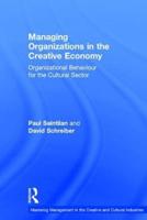 Managing Organizations in the Creative Economy