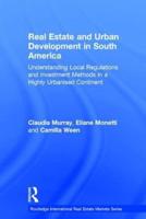 Real Estate and Urban Development in South America: Understanding Local Regulations and Investment Methods in a Highly Urbanised Continent