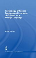 Technology-Enhanced Teaching and Learning of Chinese as a Foreign Language