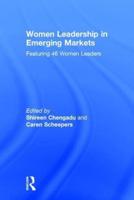 Women Leadership in Emerging Markets: Featuring 46 Women Leaders
