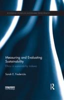 Measuring and Evaluating Sustainability: Ethics in Sustainability Indexes