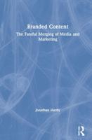 Branded Content: The Fateful Merging of Media and Marketing