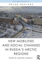 New Mobilities and Social Changes in Russia's Arctic Regions