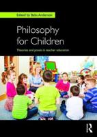 Philosophy for Children : Theories and praxis in teacher education