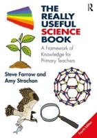 The Really Useful Science Book: A Framework of Knowledge for Primary Teachers