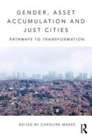 Gender, Asset Accumulation and Just Cities: Pathways to transformation