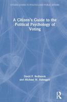 A Citizen's Guide to the Political Psychology of Voting