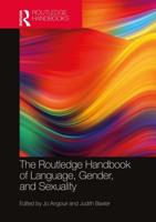 The Routledge Handbook of Language, Gender and Sexuality