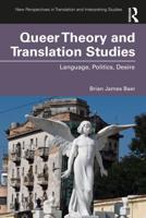 Queer Theory and Translation Studies: Language, Politics, Desire