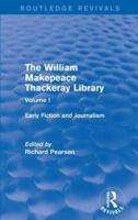 The William Makepeace Thackeray Library. Volume I Early Fiction and Journalism