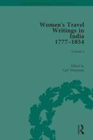 Women's Travel Writings in India, 1777-1854. Volume I Jemima Kindersley, Letters from the Island of Teneriffe, Brazil, the Cape of Good Hope and the East Indies (1777), and Maria Graham, Journal of a Residence in India (1812)