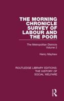 The Morning Chronicle Survey of Labour and the Poor Volume 2