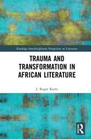 Trauma and Transformation in African Literature