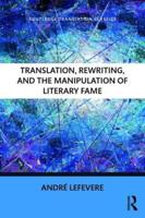 Translation, Rewriting, and the Manipulation of Literary Fame