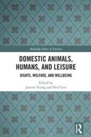 Domestic Animals, Humans, and Leisure: Rights, Welfare, and Wellbeing