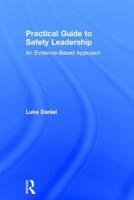 Practical Guide to Safety Leadership: An Evidence-Based Approach
