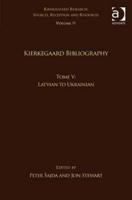 Kierkegaard Bibliography. Tome V Lativian to Ukrainian