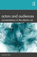 Actors and Audiences: Conversations in the Electric Air